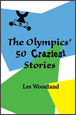 Olympics' 50 Craziest Stories